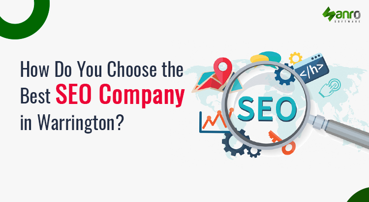 How Do You Choose the Best SEO Company in Warrington?